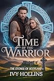 Time of the Warrior (Stones of Scotland Book 1)