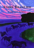 Andre Brasilier: Calvacades 2940033730 Book Cover