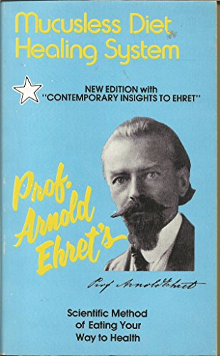 Arnold Ehret's Mucusless-Diet Healing System: A... B000J68L56 Book Cover