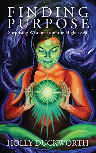 Finding Purpose: Surprising Wisdom from the Higher Self
