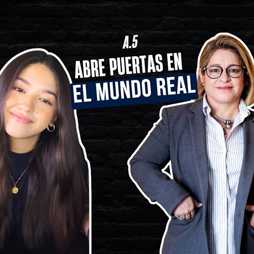 Ep. 5 &iquest;C&oacute;mo construir relaciones que abran puertas en el mundo?