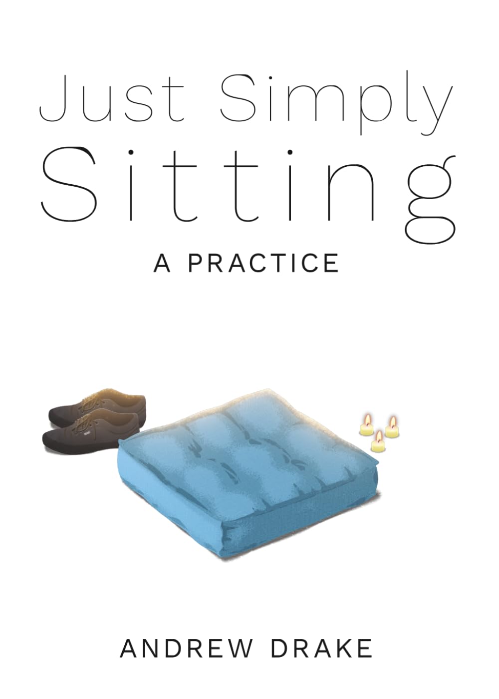 Just Simply Sitting: A Practice