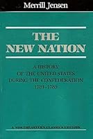The New Nation: A History of the United States During the Confederation, 1781-1789 0394705270 Book Cover