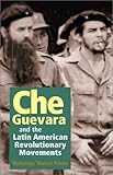  Che Guevara and the Latin American Revolutionary Movements