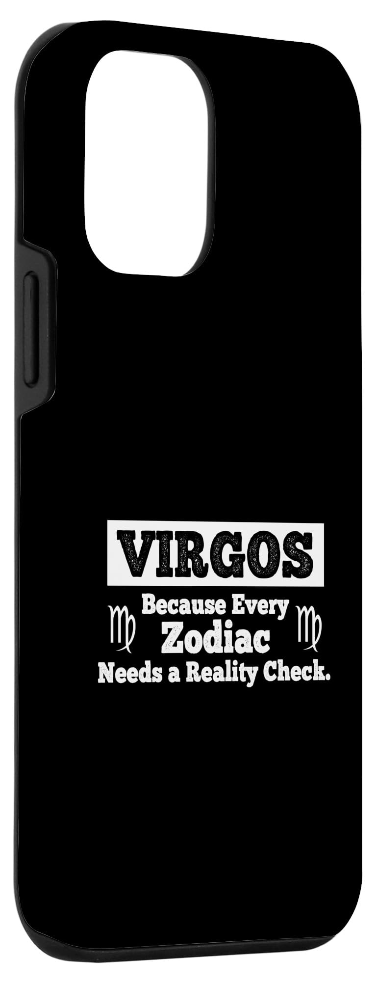 iPhone 12 mini Virgos Because Every Zodiac Needs A Reality Check Case - Image 3