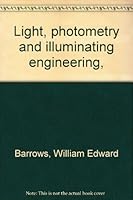 Light, photometry and illuminating engineering, B00085MJ7O Book Cover