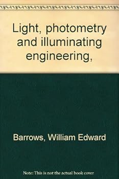 Light, photometry and illuminating engineering,