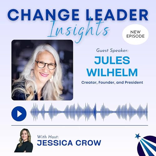 How Emotionally Intelligent Leadership Powers Organizational Change with Jules Wilhem cover art
