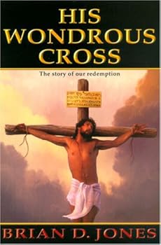 Paperback His Wondrous Cross: The Story of Our Redemption Book