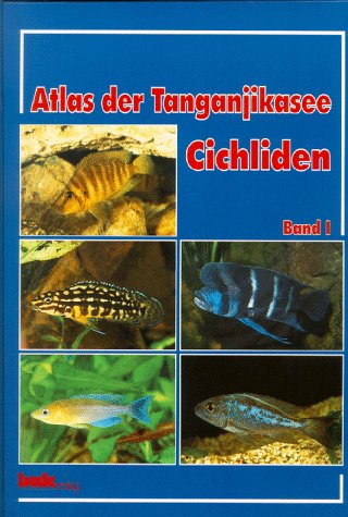 Preisvergleich Produktbild Atlas der Tanganjikasee Cichliden, Bd.1