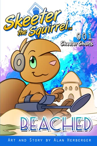 Skeeter the Squirrel: Beached: (Skeeter Shorts #001)