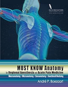 Must Know Anatomy For Regional Anesthesia And Acute Pain Medicine Microanatomy Macroanatomy Sonoanatomy Functional Anatomy Kindle Edition By Boezaart Andre Bilgeleisen Paul Bohannon Donald Chembrovich Svetlana Edwards David