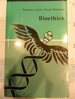 Bioethics - Book #39 of the logy and Life Series