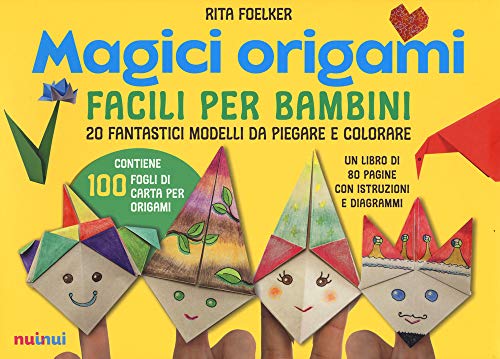 Magici Origami. Facili Per Bambini. 20 Fantastici Modelli Da Piegare E Colorare. Ediz. A Colori. Con 100 Fogli Di Carta Per Origami