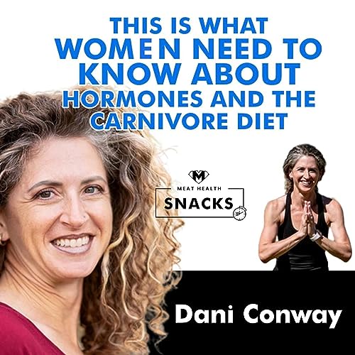 This is what women need to know about hormones and the Carnivore Diet | Dani Conway with Dr. Kevin Stock