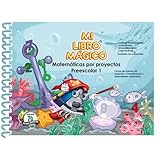 Mi Libro Mágico Matemáticas por proyectos 1, EL ORIGINAL, Aprende matemáticas: Libro mágico, nivel 1. Para niños y niñas de 3 años de edad. Formato Horizontal. Medidas 28 x 21.5 cm. Edición español.