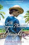 The Sugar Planter's Daughter: A beautiful heartbreaking novel of love, loss and hidden tragedy (The Quint Chronicles)