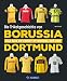 Produktbild Die Trikotgeschichte von Borussia Dortmund. Das BVB-Fußballtrikot im Wandel der Zeit. Mehr als 100 Original-Spielertrikots und über 150 historische Abbildungen.: Das BVB 09-Trikot im Wandel der Zeit