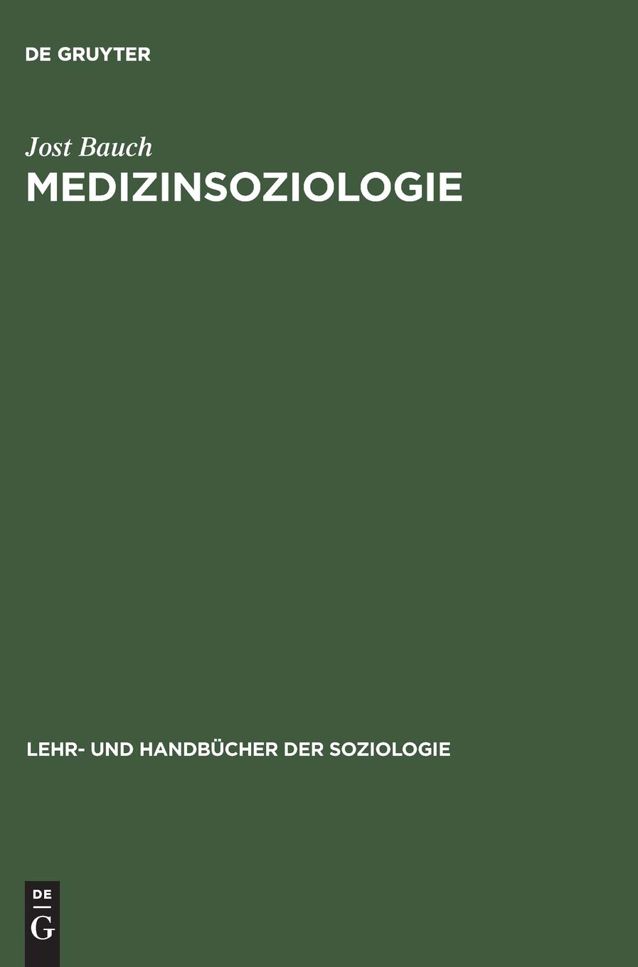 Medizinsoziologie (Lehr- und Handbücher der Soziologie)