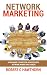 Network Marketing: Guide for a Successful Network Marketing Career