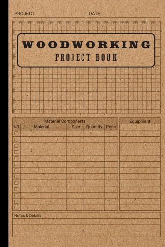 Woodworking Project Book: A Woodworking Log Book, Record Book For...