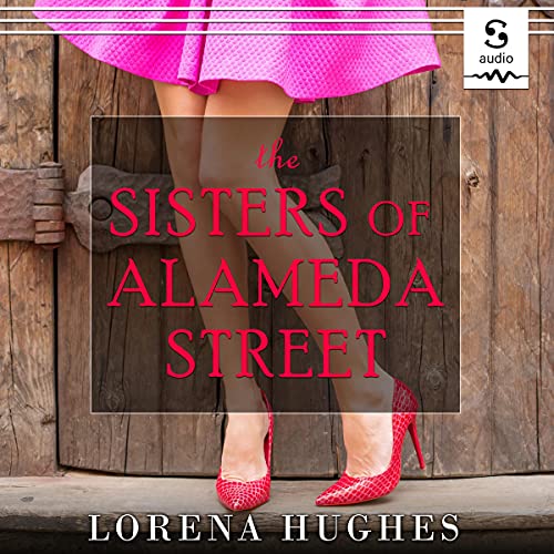 The Sisters of Alameda Street by Lorena Hughes episode artwork