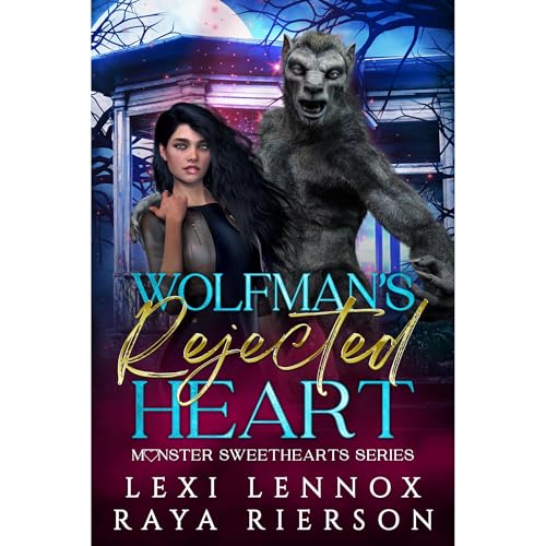 Wolfman's Rejected Heart by Lexi Lennox, Raya Rierson episode artwork