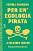 Per Un'ecologia Pirata. E Saremo Liberi - 3