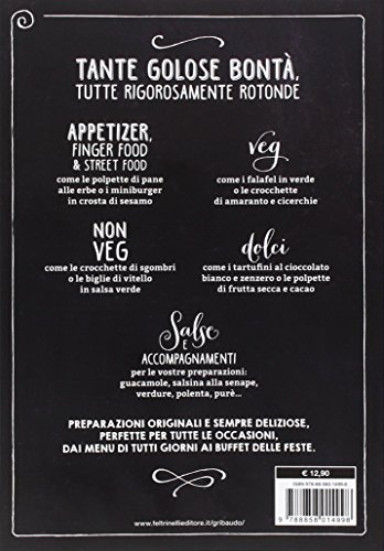 Tondo Come Una Polpetta. Tante Idee Vegetariane, Classiche, Dolci, Finger Food. Ediz. Illustrata - 2
