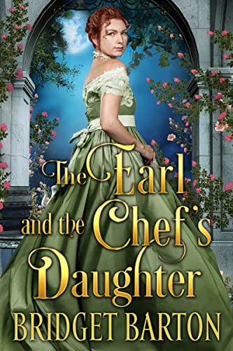 The Earl and the Chef's Daughter: A Historical Regency Romance Novel (Noble Gentlemen of the Ton) (