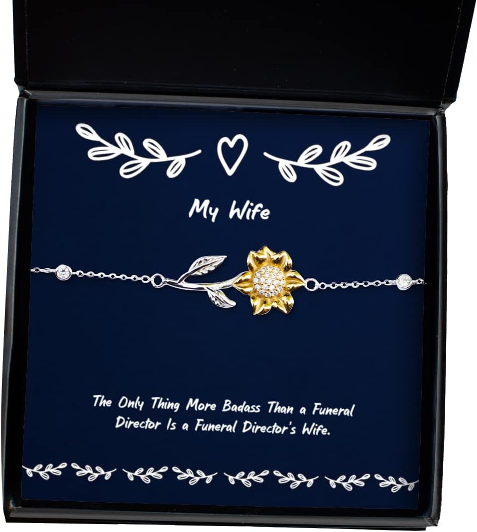 Cool Wife Sunflower Bracelet, The Only Thing More Badass Than a Funeral Director is a Funeral Director, Funny for Wife, Holiday