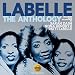 The Anthology: Including Solo Recordings By Sarah Dash, Nona Hendryx & Patti Labelle /  Labelle