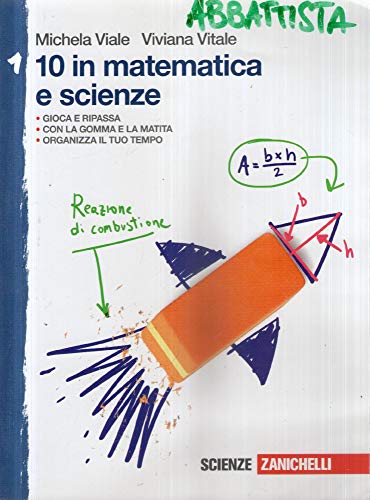  10 in matematica e scienze. Per la Scuola media (Vol. 1)
