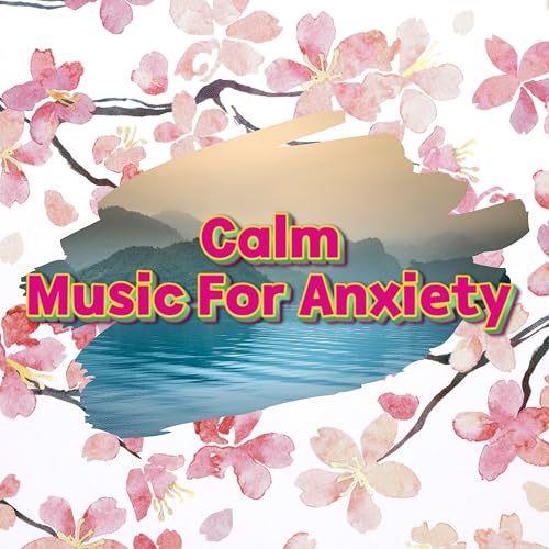 Calming Anxiety Music For Focus