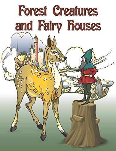 Forest Creatures and Fairy Houses: A coloring book for Children (Fairies)