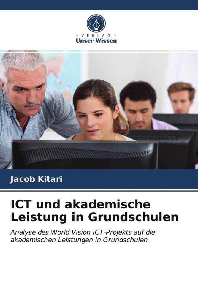 ICT und akademische Leistung in Grundschulen: Analyse des World Vision ICT-Projekts auf die akademischen Leistungen in Grundschulen