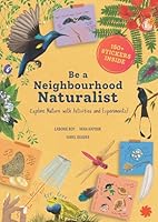 Be a Neighbourhood Naturalist : Explore Nature With Activities and Experiments 9353457394 Book Cover