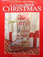 A Cross Stitch Christmas: Handmade Treasures (Better Homes and Gardens)