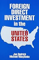 Foreign Direct Investment in the United States: Issues, Magnitudes, and Location Choice of New Manufacturing Plants : 1993 0880991399 Book Cover