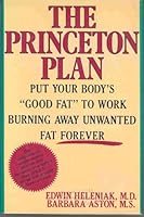 The Princeton Plan/Put Your Body's "Good Fat" to Work Burning Away Unwanted Fat Forever 0312039123 Book Cover