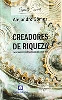 Creadores de riqueza: Emprendedores que cambiaron nuestras vidas (Courcelle-Seneuil) 8472095827 Book Cover