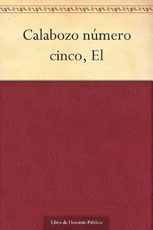 Calabozo número cinco, El