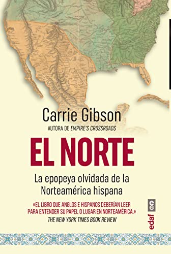El Norte: La epopeya olvidada de la Norteamérica hispana (Clío. Crónicas de la historia)