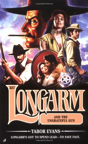 Longarm and the Ungrateful Gun