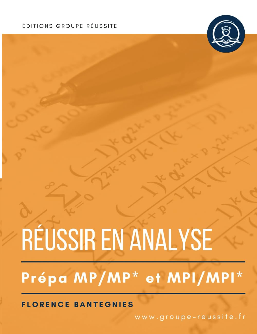 Maths MP et MPI : Réussir en analyse en prépa maths MP / MP* et MPI / MPI*: Méthodes, exercices, annales et corrigés de maths en CPGE MP / MP* et MPI ... séries, équations différentielles, etc.