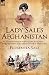 Lady Sale's Afghanistan: an Indomitable Victorian Lady's Account of the Retreat from Kabul During the First Afghan War