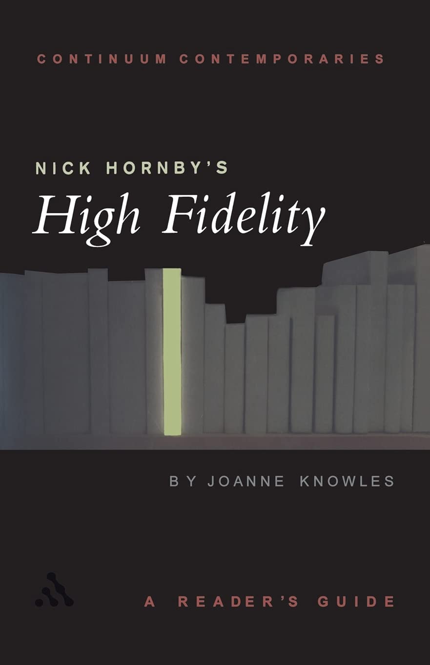 Nick Hornby's High Fidelity: A Reader's Guide (Continuum Contemporaries)