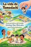  La vida de Tomodachi: Guía práctica del juego Living the Dream para principiantes