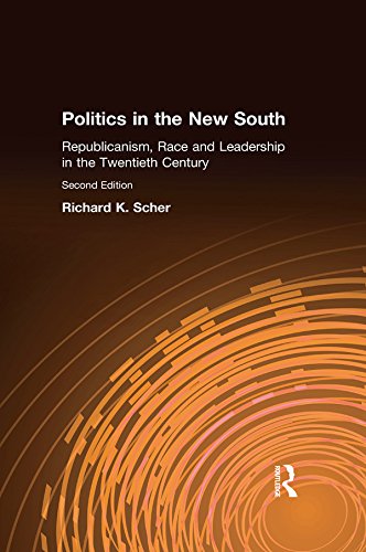 Politics in the New South: Republicanism, Race and Leadership in the Twentieth Century