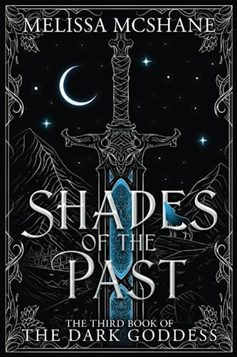 Shades of the Past: The Third Book of the Dark Goddess (The Books of the Dark Goddess)